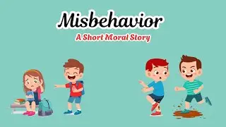 Misbehavior | Kids Story | Bedtime Story | English Story | Short Moral Story For Kids | Short Story