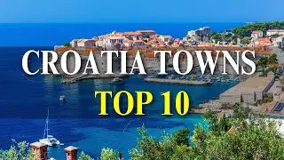 10 Most Charming Towns in Croatia You Need to Visit | Ultimate Travel Guide