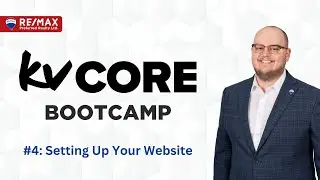 KvCORE Bootcamp - Session #4: Setting Up Your Website | RE/MAX Preferred Realty