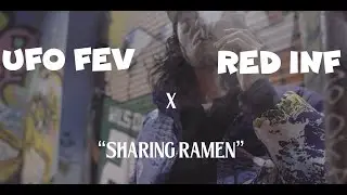 UFO Fev - Sharing Ramen feat. Red Inf  (Official Video)
