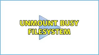Unmount busy filesystem