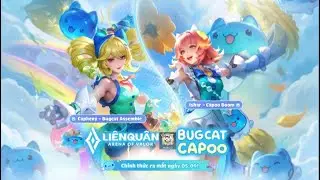 Trải nghiệm skin sự kiện Bugcat Capoo | Liên Quân/AOV