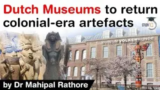 Dutch Museum to return Colonial era artefacts - Will other western museums follow Netherlands move?