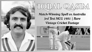 Iqbal Qasim&rsquo;s Match-Winning Spell vs Australia | 3rd Test MCG 1981 | Rare Vintage Cricket Footage