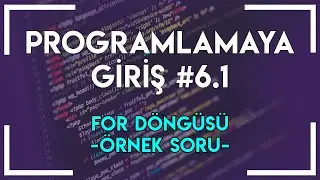 C ile Programlamaya Giriş #6.1 : for Döngüsü İçin Örnek Soru