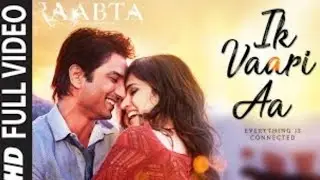 Ik Vaari Aa Full Song | Raabta | Sushant Singh Rajput & Kriti Sanon | Pritam Arijit Singh Amitabh B