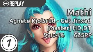 Mathi | Agnete Kjolsrud - Get Jinxed [Master] +HD,DT 581/649x 1xMiss | 99.04% 625pp