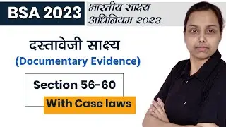 दस्तावेज़ी साक्ष्य क्या है ? Documentary evidence in BSA 2023 in hindi | Section 56-60