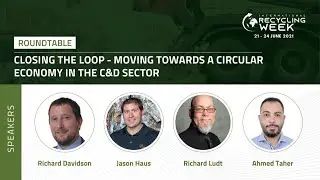 IRW 2021 | Day4 | RoundTable: Closing the Loop - Moving Towards a Circular Economy in the C&D Sector