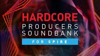 Hardcore Producers Soundbank for Spire