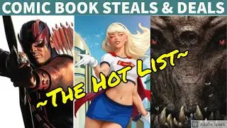 COMIC BOOK STEALS & DEALS ~ THE HOT LIST - TODAY'S NEW HOT COMIC BOOKS EVERYDAY!!