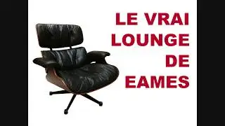 Reconna&icirc;tre un vrai fauteuil lounge de Eames d'un faux