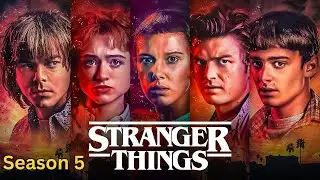 Stranger Things Season 5 (2025) &ndash; Full Movie | Netflix Sci-Fi Horror Thriller