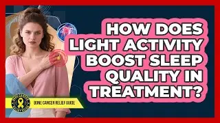 How Does Light Activity Boost Sleep Quality In Treatment?