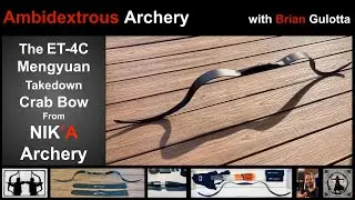 Ambidextrous Archery: ET-4C Mengyuan Takedown Crab Bow