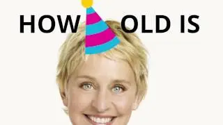 How old is Ellen Degeneres? 🍰🎈