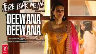 Deewana Deewana (Film Version) | Tere Ishk Mein | Kriti Sanon, Dhanush, Tota, Paramvir| Irshad Kamil