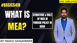 Structure & Role of the Ministry of External Affairs (MEA) Explained | #BASICS4IR
