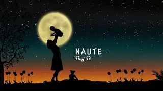 Naute - Ting Te ( Official Lyric Video )