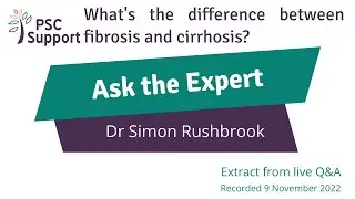 What's the difference between fibrosis and cirrhosis? Primary sclerosing cholangitis (PSC Support)