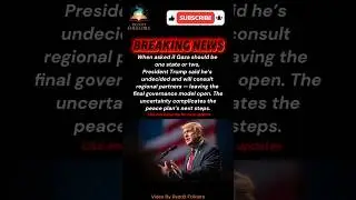 Trump Wavers on One-State vs Two-State Gaza Outcome