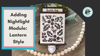 How to Add a Nightlight Module to a Lantern | DIY Lantern Nightlight Tutorial