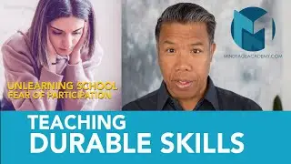 How To Teach Durable Skills: One thing you need to unlearn from school-Fear of feeling stupid.