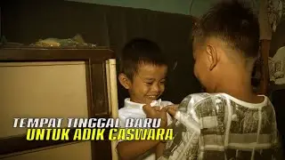 DEMI PERTUMBUHAN ADIK CASWARA MEREKA KINI DAPAT TEMPAT TINGGAL LAYAK - BAPAKNYA MENDAPAT GAJI TETAP