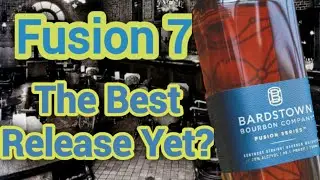 Bardstown Bourbon Company Fusion Series 7 Review | The Best Fusion Release Yet??