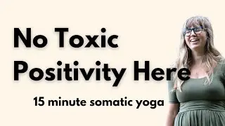 30 Minute Somatic Yoga to Reset Your Mindset: Shift From a Negative Outlook to Open Minded One