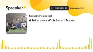A Interview With Sarah Travis (made with spreaker