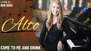 Come to Me and Drink (Alto)