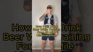 How I Still Drink Beer While Training For A 62 Mile Ultramarathon