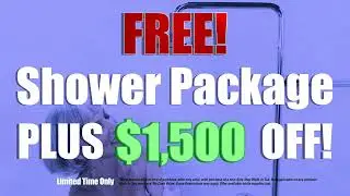 FREE SHOWER PACKAGE PLUS $1,500 OFF