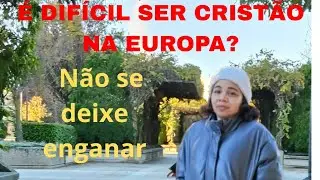A  DIFICULDADE DE ENCONTRAR UMA IGREJA AQUI NA ESPANHA OU  EM PORTUGAL.