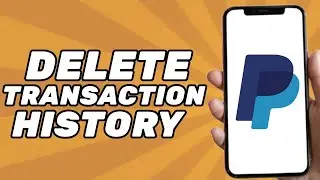 How to Delete Transaction History on Paypal (2025)