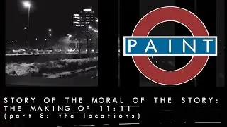 Story of the Moral of the Story: The Making of 11:11 - Part 8: The Locations