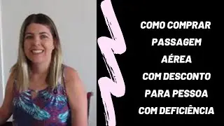 Como Comprar Passagem Aérea com Desconto para Deficiente