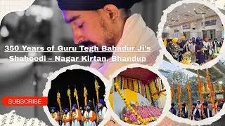 Shri Guru Tegh Bahadur Sahib Ji 🙏 350 Sala Shaheedi Shatabdi Nagar kirtan Bhandup ❤️