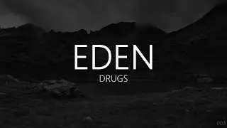 EDEN - Drugs [Lyrics]