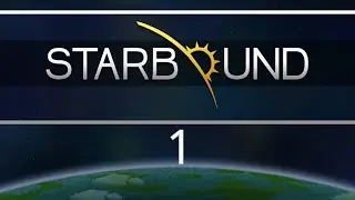 Starbound Part 1 - Terraria Meets Stardew Valley... In Space!