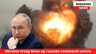 Ukraine Troops Blow up Russian Army Command Center