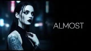 Almost (Official Music Video) | You Had Almost, I Have All