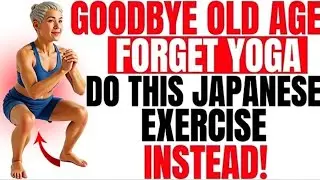 GOODBYE OLD AGE! FORGET YOGA &mdash; DO THIS JAPANESE EXERCISE INSTEAD!
