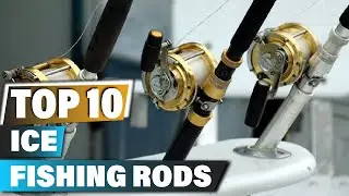 Best Ice Fishing Rods In 2025 - Top 10 Ice Fishing Rod Review