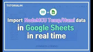 Import NodeMCU(esp8266) Temperature and Himidity data in Google Sheets in real time