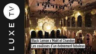Moët et Chandon - Une soirée exceptionnelle crée par l’agence black lemon - LUXE.TV