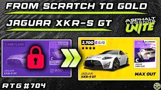 Asphalt Unite | From SCRATCH to GOLD Jaguar XKR-S GT | RTG #704