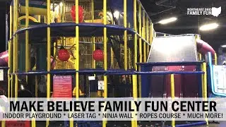 Make Believe Family Fun Center - Amazing Indoor Play Center in Parma Ohio