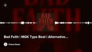 Bad Faith | MGK Type Beat | Alternative Rap by Crimsn Beats